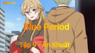 Blue Period Tập 9 - Ẩn Khuất