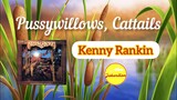 Pussywillows Cattails - Kenny Rankin