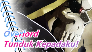 [Overlord / Epik] Akulah Si Raja Sihir Ainz Ooal Gown, Tunduklah Padaku!