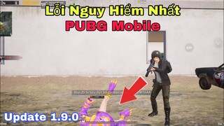 PUBG Mobile | Gửi NPH Game - Lỗi Này Nữa Thì Em Xin Chào Thua - Update 1.9.0 Qúa Tồi Tệ | NhâmHNTV