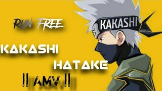 kakashi hatake  AMV  Run Free #narutoAMV 🔥🔥🔥