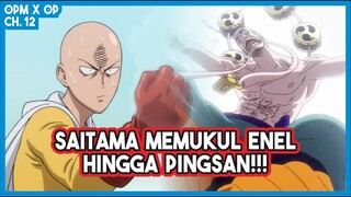 (OPM X OP 12) Tidak Ingin Kostum Pahlawannya Direbut, Saitama Memukul ENEL Hingga PINGSAN!!!