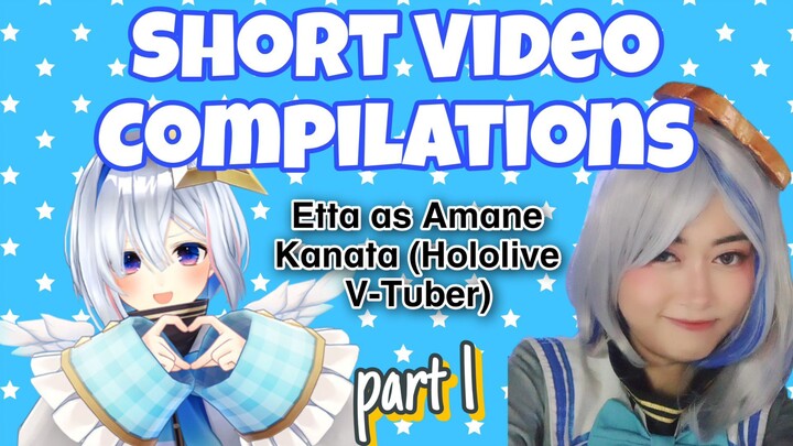 Short Video Compilations: Etta as Amane Kanata (Hololive V-Tuber) #Part1
