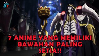 7 ANIME YANG MEMILIKI BAWAHAN PALING SETIA!!