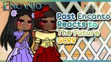 ~|Past Encanto React to Future|~|GCRV|~|Encanto|~