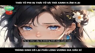 Review Truyện: Thái tử phi bị thái tử và trà xanh h.ãm h.ại, trùng sinh cô lại phải lòng vương gia