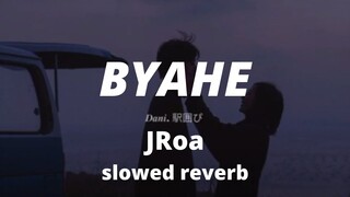 JRoa - Byahe  ( s l o w e d )