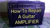 How To Repair A Guitar Amplifier