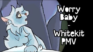 {Worry Baby - Whitekit PMV}