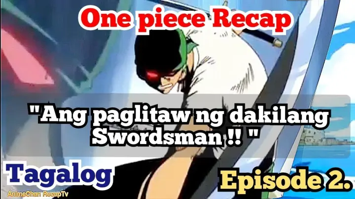 One piece Recap | episode 2 | Tagalog Recap |@AnimeChan RecapTv