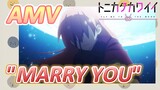 [Tonikaku Kawaii] AMV |  "MARRY YOU"