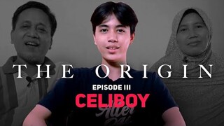 THE ORIGIN Ep. III : CELIBOY