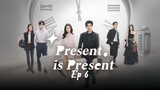 🇨🇳Present is Present | Episode 6 | English Subtitles