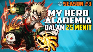 SELURUH CERITA MY HERO ACADEMIA SEASON 3 DALAM 25 MENIT [S3]