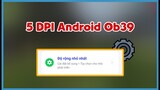 5 DPI Cao Cấp Cho Android Tại Ob39