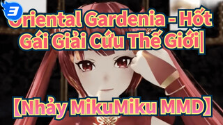 Oriental Gardenia - Hốt Gái Giải Cứu Thế Giới|【Nhảy MikuMiku MMD】_3