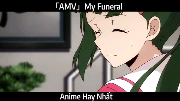 「AMV」My Funeral Hay Nhất