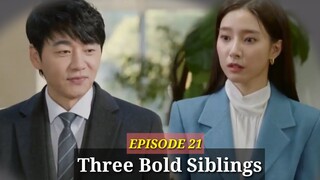 [ENG|INDO]Three Bold Siblings ||EPISODE 21||PREVIEW||Lee Ha Na, Im Joo Hwan, Lee Tae Sung