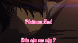 Platinum End 8 Đầu cậu sao vậy ?