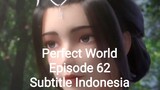 Perfect World Episode 62 Subtitle Indonesia