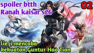 Batle Through The Heavens Ranah Kaisar S26 Part 2 : Lie ji Mencoba Kekuatan Guntur Hao Tian