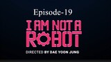 I Am Not A Robot (Episode-19)
