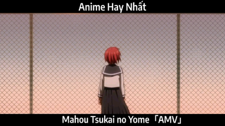 Mahou Tsukai no Yome「AMV」Hay Nhất