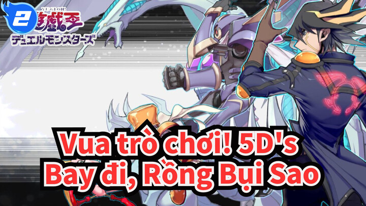 [Vua trò chơi! 5D's/Hoành tráng] Bay lên nào Rồng Bụi Sao_2