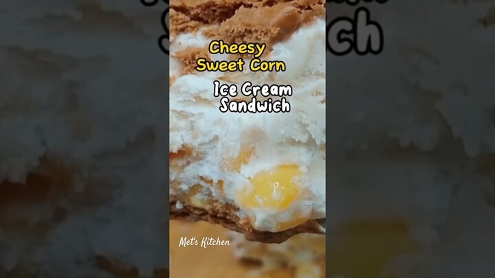 Cheesy Sweet Corn Ice Cream Sandwich | 4 Ingredients Only | #easyrecipe #metskitchen #easydessert