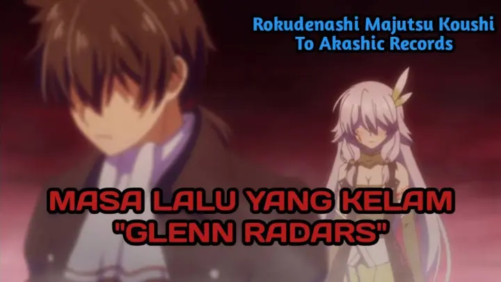 MASA LALU KELAM GLENN RADARS YANG HARUS KAMU KETAHUI