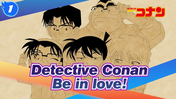 Detective Conan|[Self-Drawn AMV]Be in love!_1