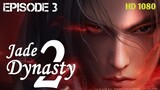 JADE DYNASTY S2 EPISODE 3 SUB INDO 1080HD