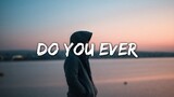 Justin Vasquez - Do You Ever (Lyrics)