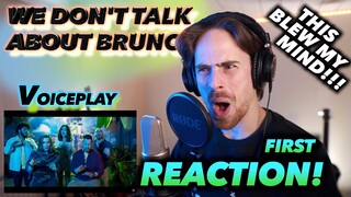 Voiceplay - We Don't Talk About Bruno (ENCANTO) A Cappella FIRST REACTION! (THIS BLEW MY MIND!!!)