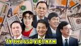 6 Tỷ phú USD Việt Nam đứng trong danh sách những người giàu nhất hành tinh