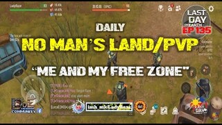 DAILY PVP EP 135 (ME & MY FREE ZONE) - Last Day On Earth: Survival
