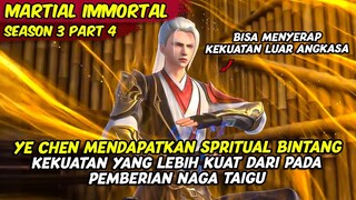 KEKUATAN BARU YE CHEN SPIRITUAL BINTANG SANGAT OVERPOWER | MARTIAL IMMORTAL | SEASON 3 PART 4