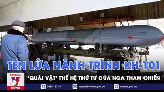 Tên lửa hành trình Kh-101, ‘Quái vật’ thế hệ thứ tư của Nga tham chiến - VNews