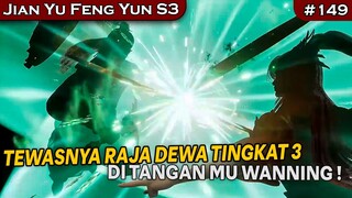 TIADANYA RAJ4 D3WA TINGKAT 3 DI TANGAN MU WANNING ! - Alur Cerita LEGEND SWORD OF DOMAIN S3 Eps 149