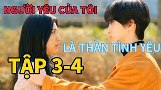 ReviewPhim:NGƯỜI YÊU CỦA TÔI LÀ THẦN TÌNHYÊU TẬP 3,4 CUPID vôtình bắn mũitên vào mình và yêu cungnữ