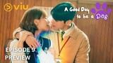 A Good Day to be a Dog Episode 9 Preview| Secret Dating| Cha Eun Woo, Park Gyu Young