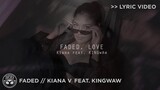 "Faded Love" - Kiana V (feat. KINGwAw) [Official Lyric Video]