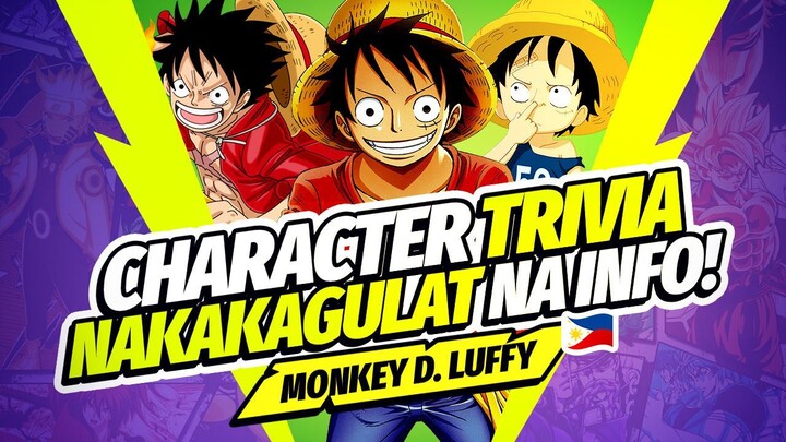 MGA HINDI MO PA NALALAMAN TUNGKOL KAY LUFFY! | Character Trivia Highlight #1