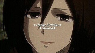 happy birthday MIKASAA!! (◍•ᴗ•◍)