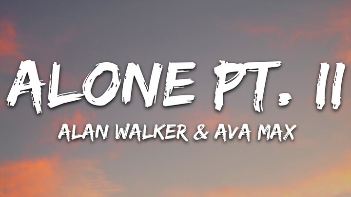 Alan Walker & Ava Max - Alone, Pt. II (Lyrics)