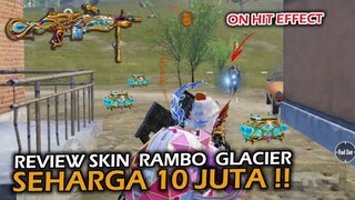 REVIEW SKIN RAMBO SEHARGA 10 JUTA , ON HIT EFFECT BAGUS BANGET MIRIP SKIN M4 GLACIER!! - PUBG MOBILE