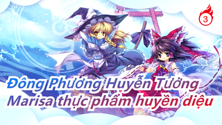 [Đông Phương Huyễn Tưởng MMD]Marisa thực phẩm huyền diệu_3