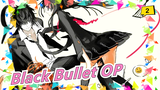 [Black Bullet] OP Full Version_2