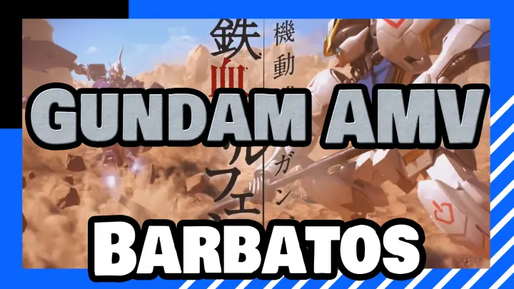 Gundam AMV
Barbatos