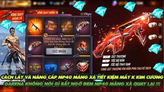 FREE FIRE | CÁCH LẤY MP40 NÂNG LEVEL 4 ĐỦ DÙNG NGON GIÁ RẺ NHẤT  TIẾT KIỆM - BẤT NGỜ MP40 QUAY LẠI